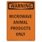 Signmission Safety Sign, OSHA WARNING, 5" Height, Microwave Animal Products Only, Portrait OS-WS-D-35-V-13325 - alternate 1